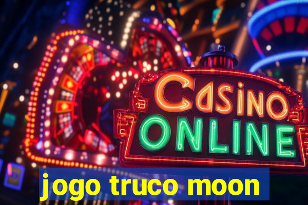 jogo truco moon